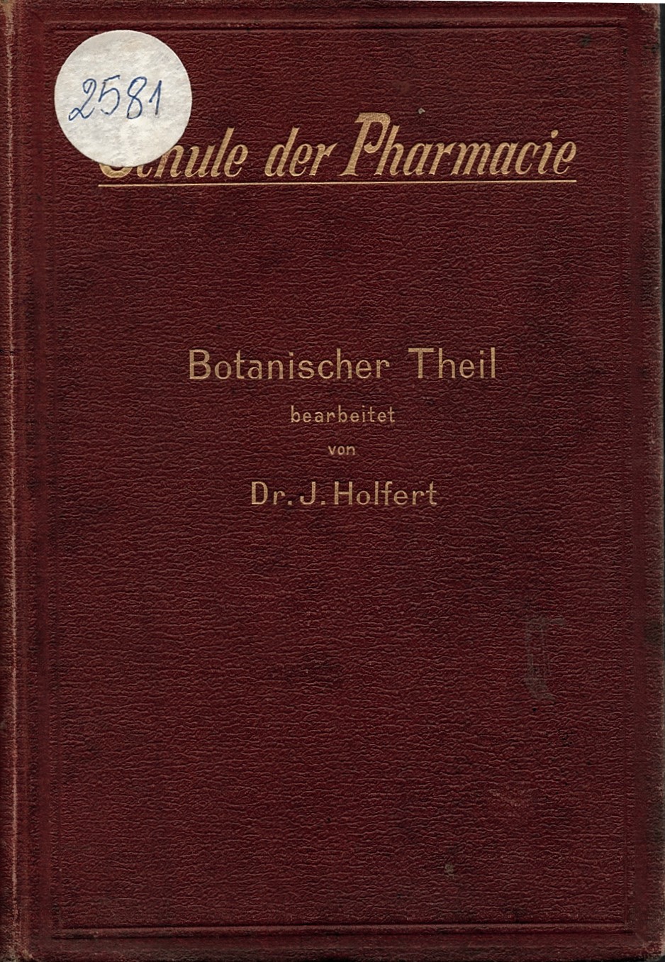  Schule der Pharmazie. Botanischer Theil